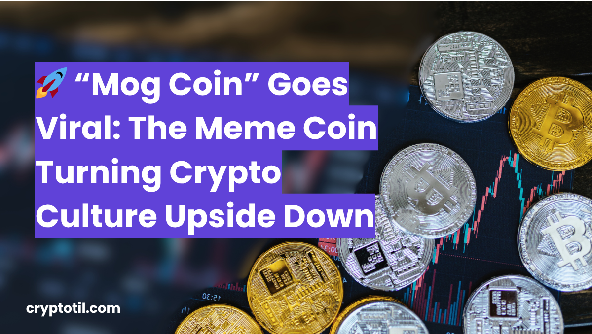🚀 “Mog Coin” Goes Viral: The Meme Coin Turning Crypto Culture Upside Down