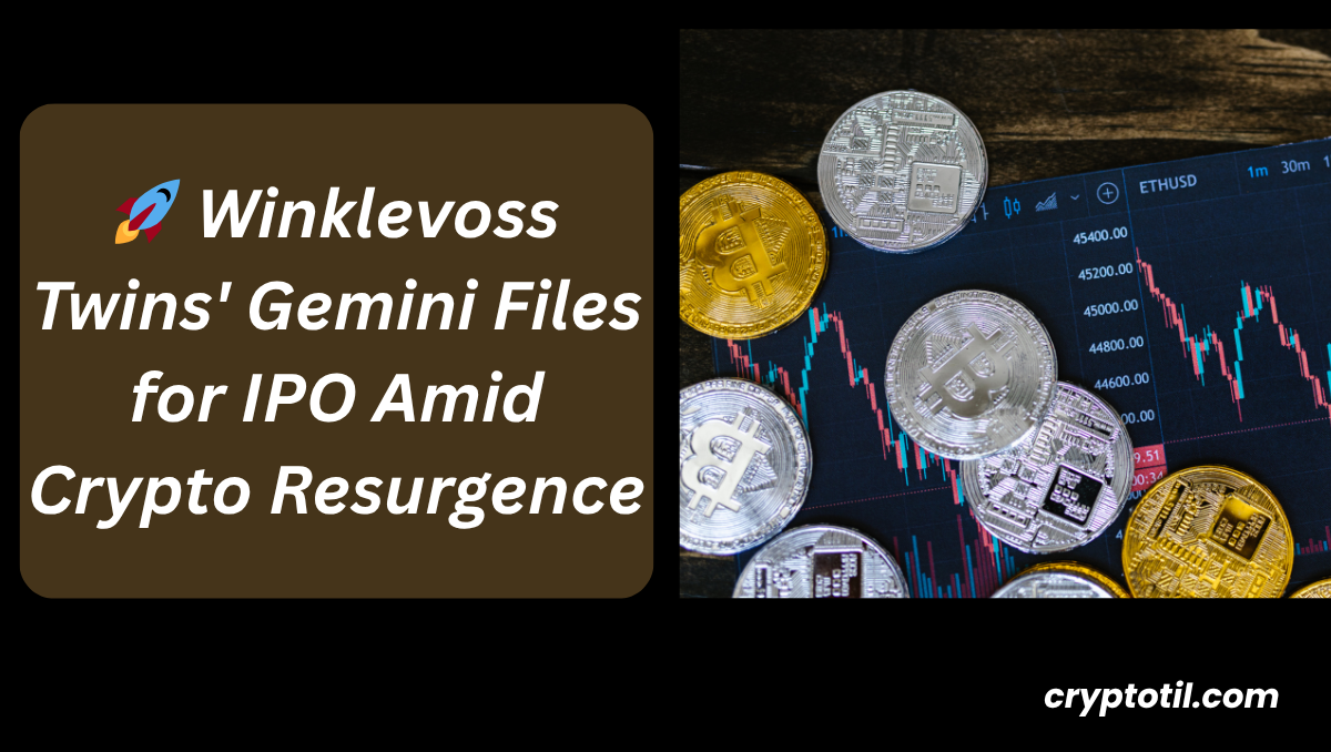 π Winklevoss Twinsβ Gemini Files for IPO Amid Crypto Resurgence
