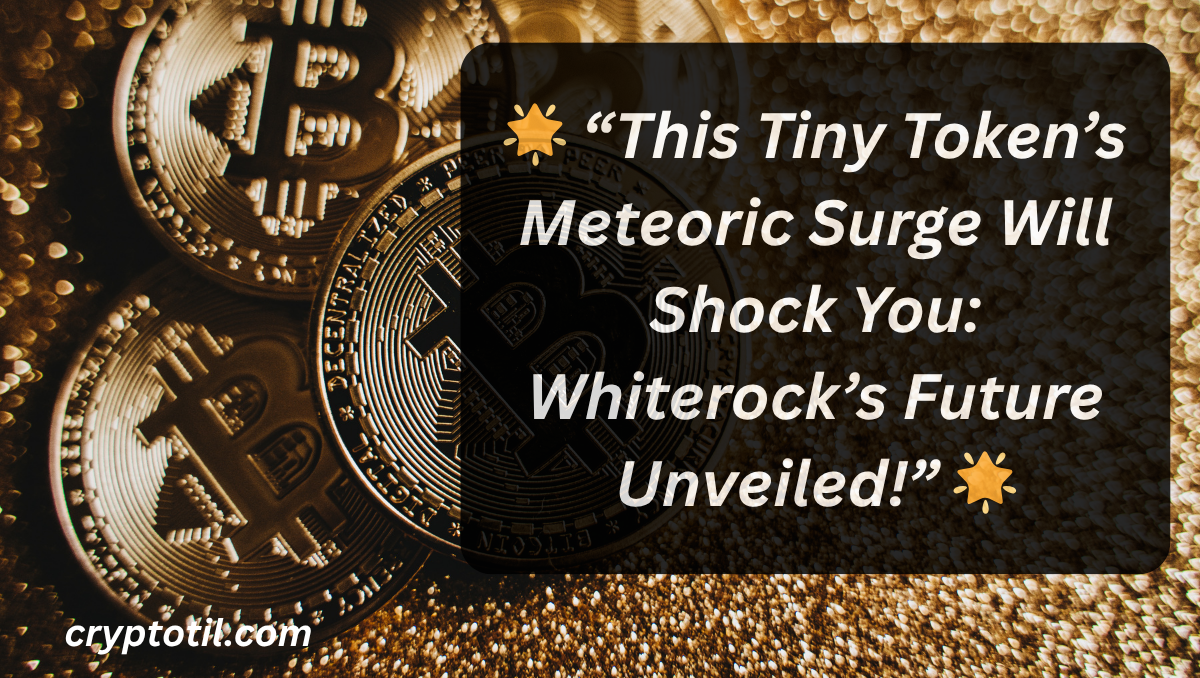 🌟 “This Tiny Token’s Meteoric Surge Will Shock You: Whiterock’s Future Unveiled!” 🌟