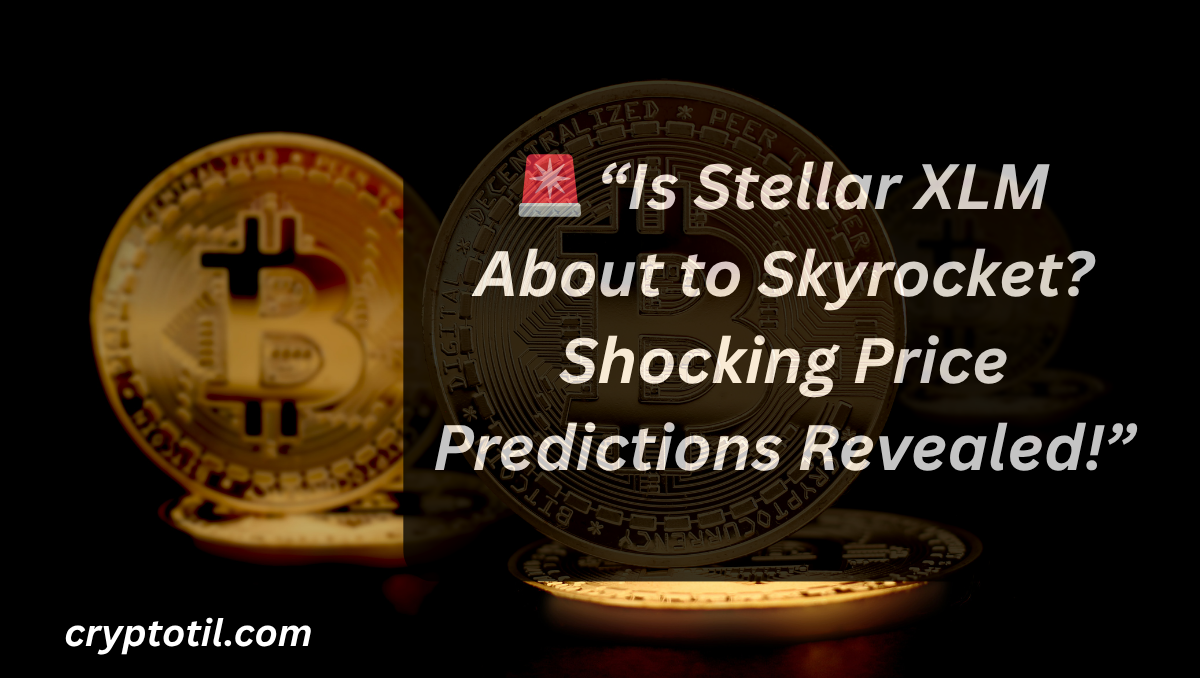🚨 “Is Stellar XLM About to Skyrocket? Shocking Price Predictions Revealed!”