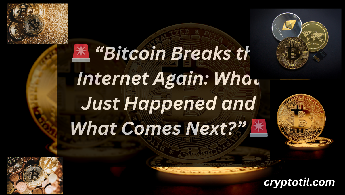 🚨 “Bitcoin Breaks the Internet Again: What Just Happened and What Comes Next?” 🚨