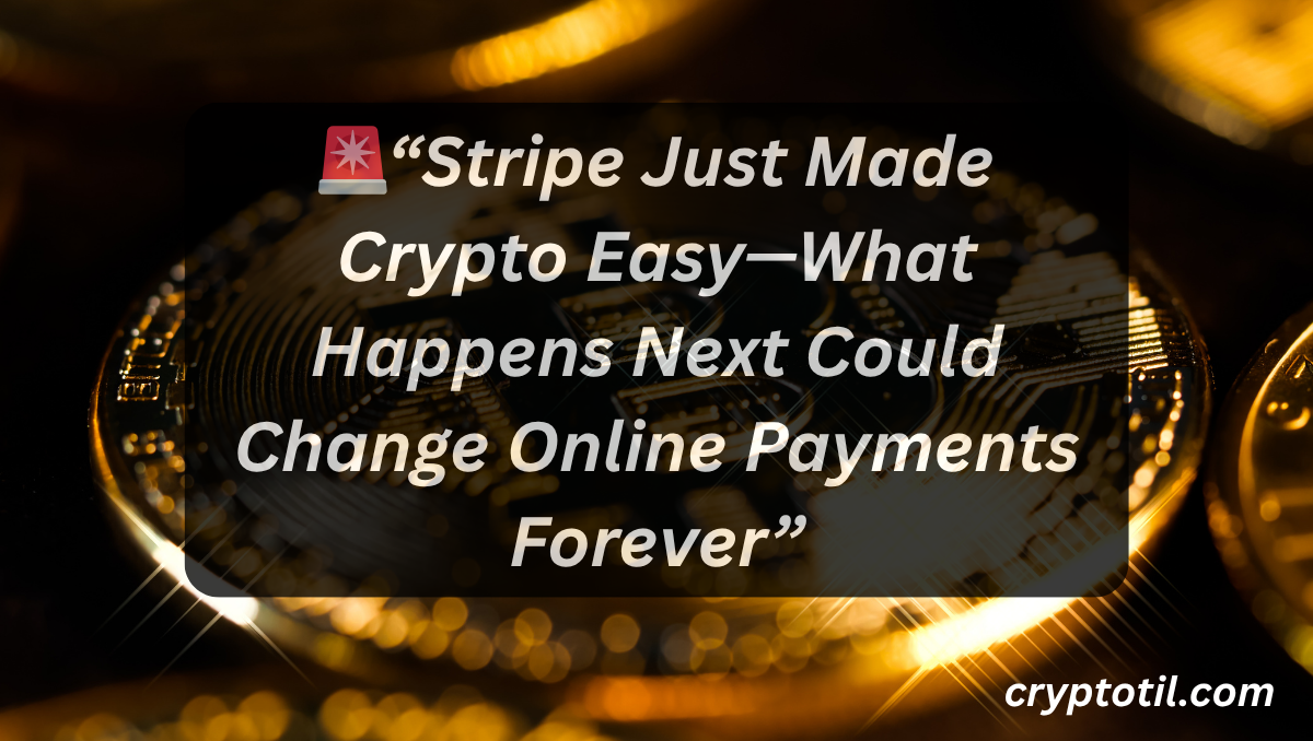🚨“Stripe Just Made Crypto Easy—What Happens Next Could Change Online Payments Forever”