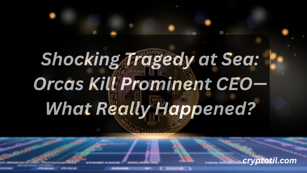 Shocking Tragedy at Sea: Orcas Kill Prominent CEO—What Really Happened?