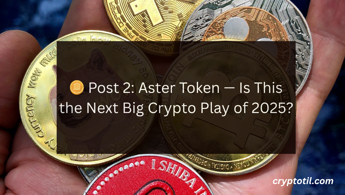 🪙Aster Token — Is This the Next Big Crypto Play of 2025?