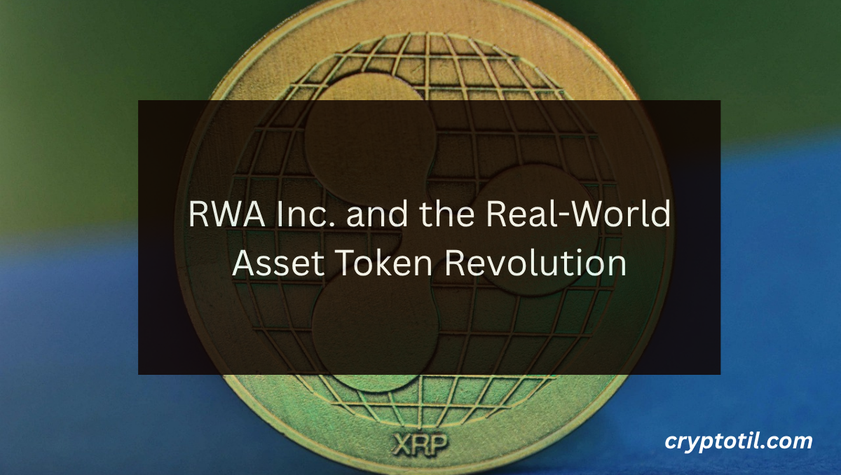 RWA Inc. and the Real-World Asset Token Revolution