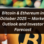 Bitcoin & Ethereum in October 2025 — Market Outlook and Investor Forecast