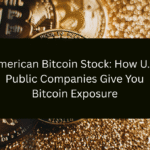 American Bitcoin Stock: How U.S. Public Companies Give You Bitcoin Exposure